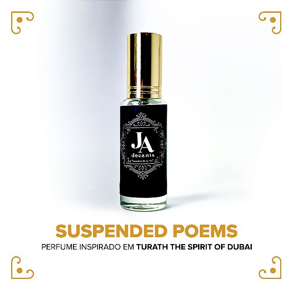 SUSPENDED POEMS - Perfume Inspirado em Turath The Spirit of Dubai