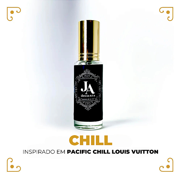 CHILL - Inspirado em Pacific Chill Louis Vuitton