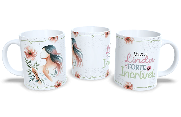 Você é linda, forte e incrível