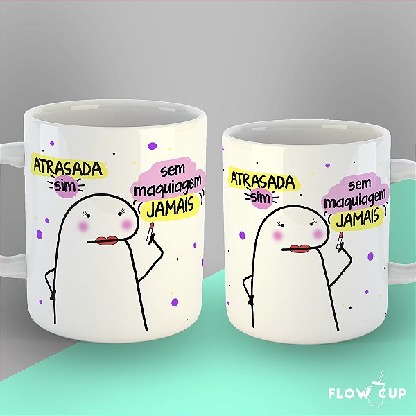 Caneca - Atrasada Sim!
