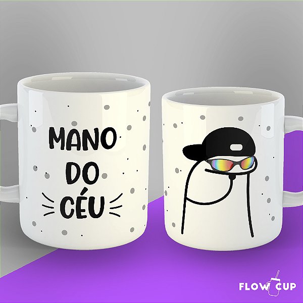 Caneca - Mano do céu!
