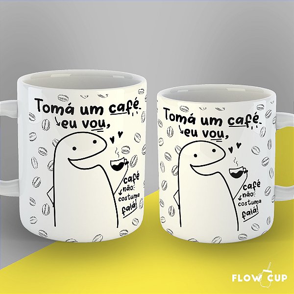 Caneca - Tomá um café eu vou...