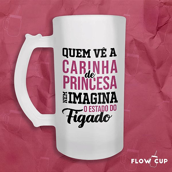 Caneca de Chopp de Vidro - Quem vê a carinha de princesa...