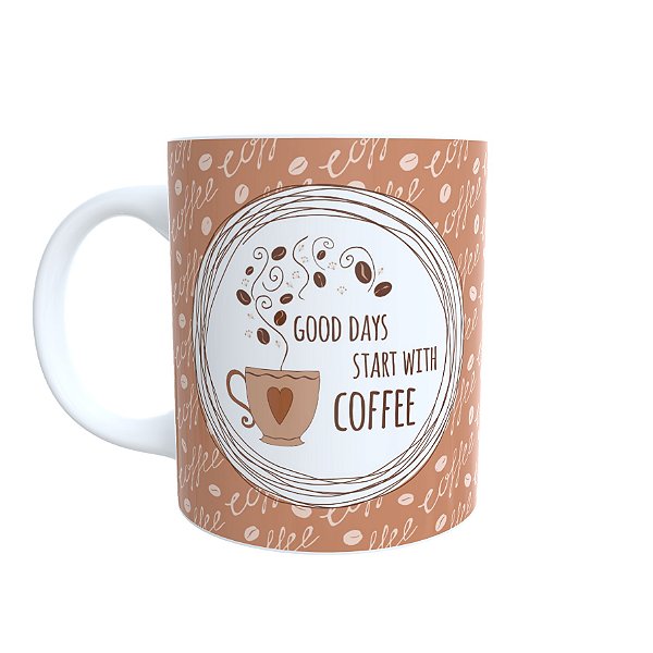 Caneca Good Days Start With Coffee