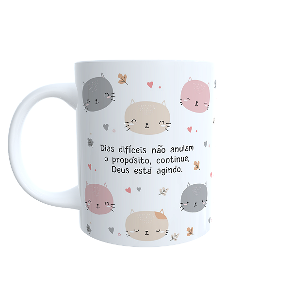 Caneca Dias Difíceis não anulam o propósito