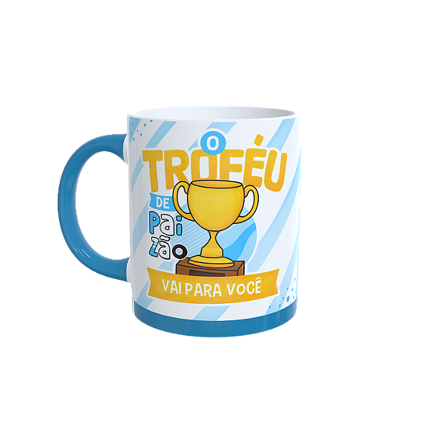 Caneca O Troféu vai para Você