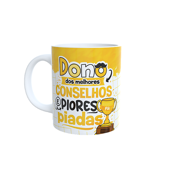 Caneca Dono dos Melhores Conselhos e Piores Piadas