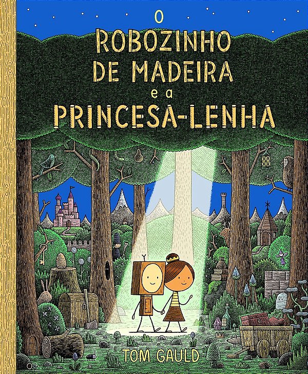 O Robozinho De Madeira E A Princesa Lenha..-