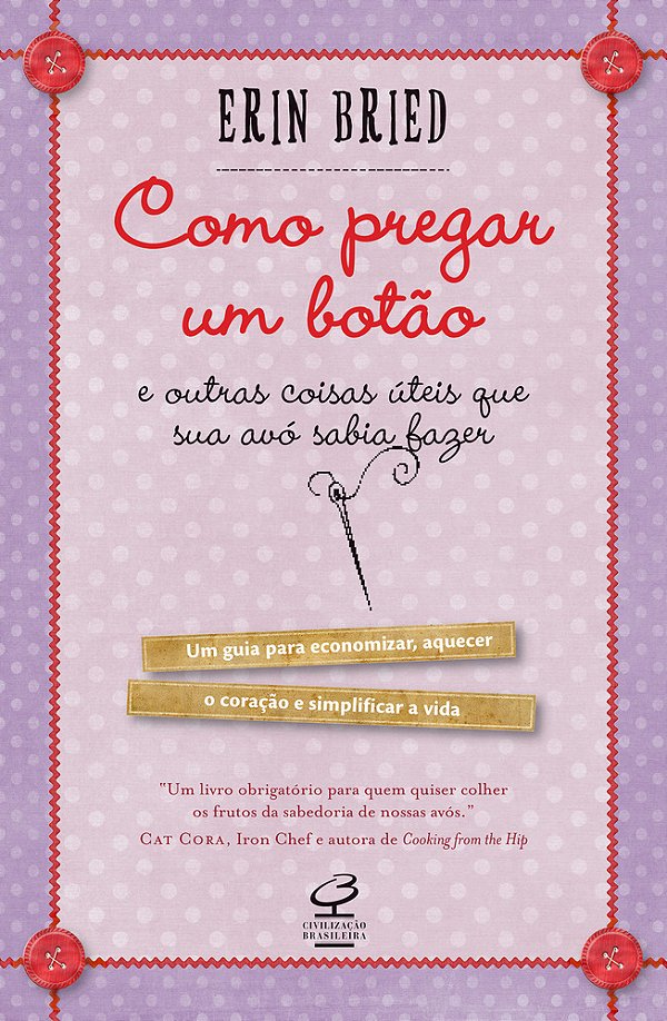 Como Pregar Um Botão - E Outras Coisas Úteis Que Sua Avó Sabia Fazer..-