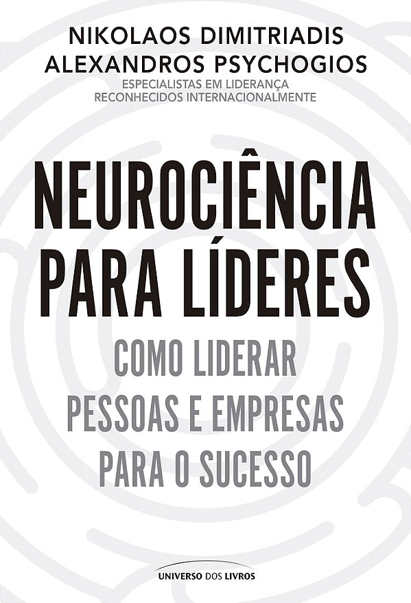 Neurociência Para Líderes Como Liderar Pessoas E Empresas Para O Sucesso..-