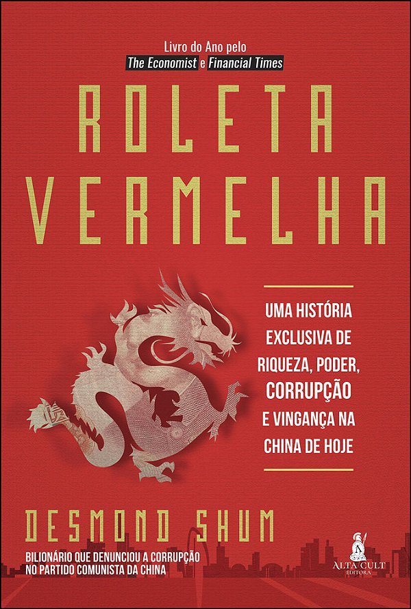 Roleta Vermelha Uma História Exclusiva De Riqueza, Poder, Corrupção E Vingança Na China De Hoje