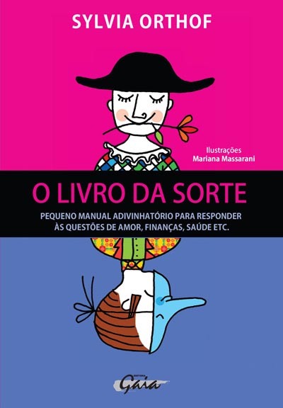 O Livro Da Sorte Pequeno Manual Adivinhatório Para Responder Às Questões De Amor, Finanças, Saúde Etc.