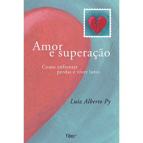 Amor E Superação Como Enfrentar Perdas E Viver Lutos