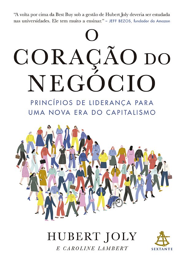 O Coração Do Negócio Princípios De Liderança Para Uma Nova Era Do Capitalismo