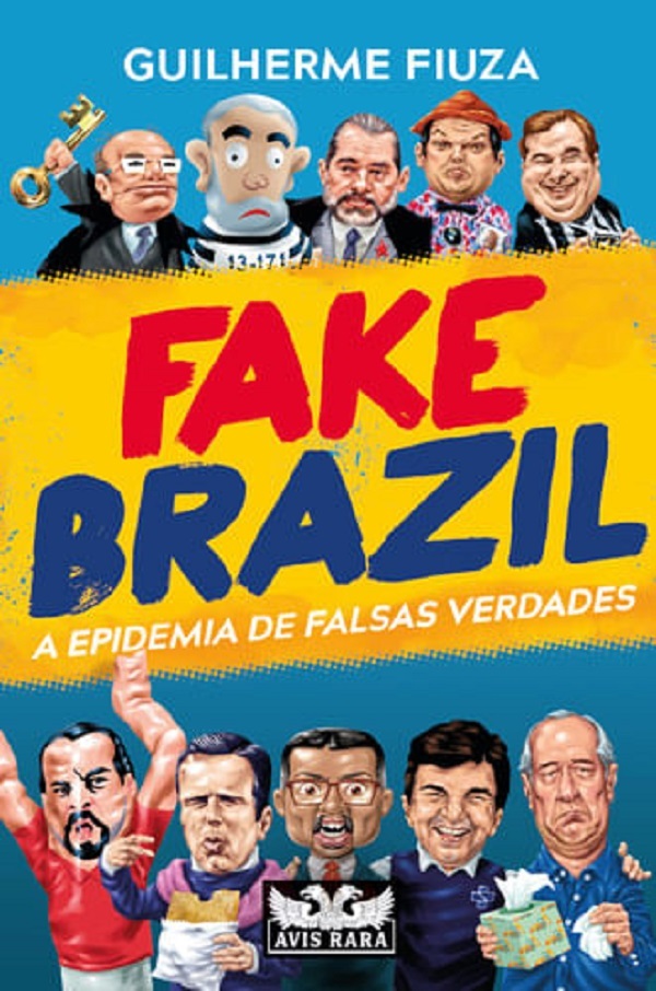 Fake Brazil - A Epidemia De Falsas Verdades..-