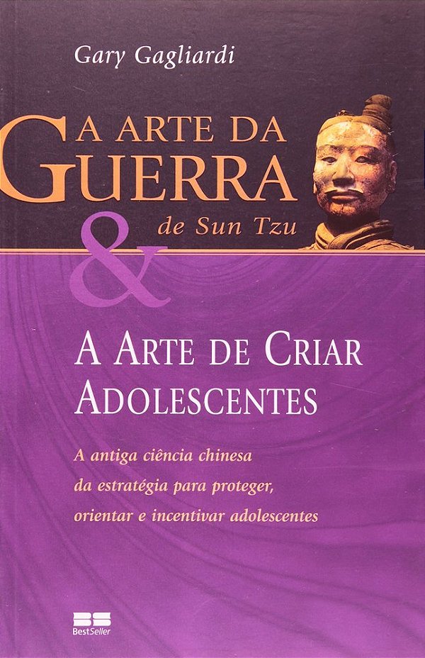 Arte Da Guerra De Sun Tzu E A Arte De Criar Adolescentes, A..-