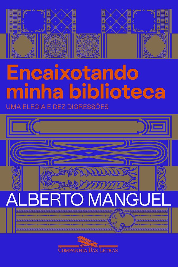 Encaixotando Minha Biblioteca Uma Elegia E Dez Digressões