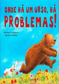 Onde Há Um Urso, Há Problemas!