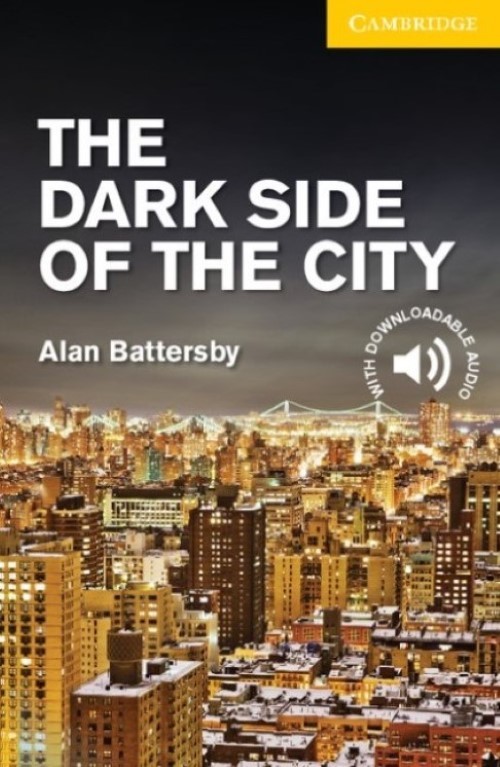 The Dark Side Of The City - Cambridge English Readers - Level 2