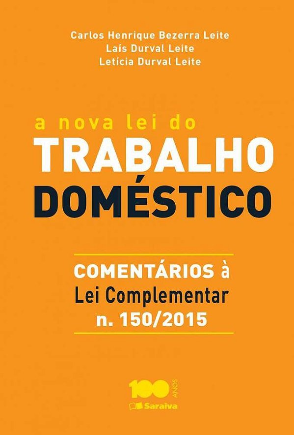 A Nova Lei Do Trabalho Doméstico - Comentários À Lei Complementar Nº 150/2015..-