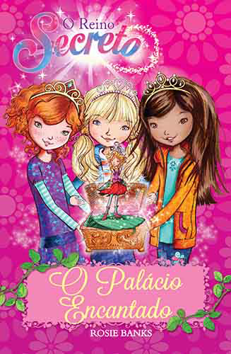 O Reino Secreto - O Palácio Encantado - Livro 1