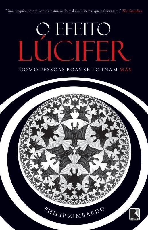 O Efeito Lucifer - Como Pessoas Boas Se Tornam Mas