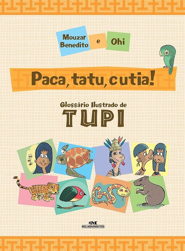 Paca, Tatu E Cutia! - Glossário Ilustrado De Tupi..-