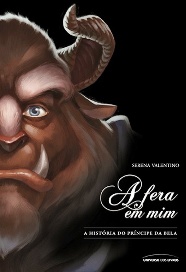 A Fera Em Mim - A História Do Príncipe Da Bela..-