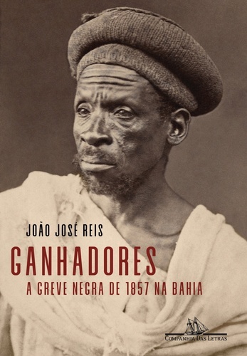 Ganhadores - A Greve Negra De 1857 Na Bahia..-