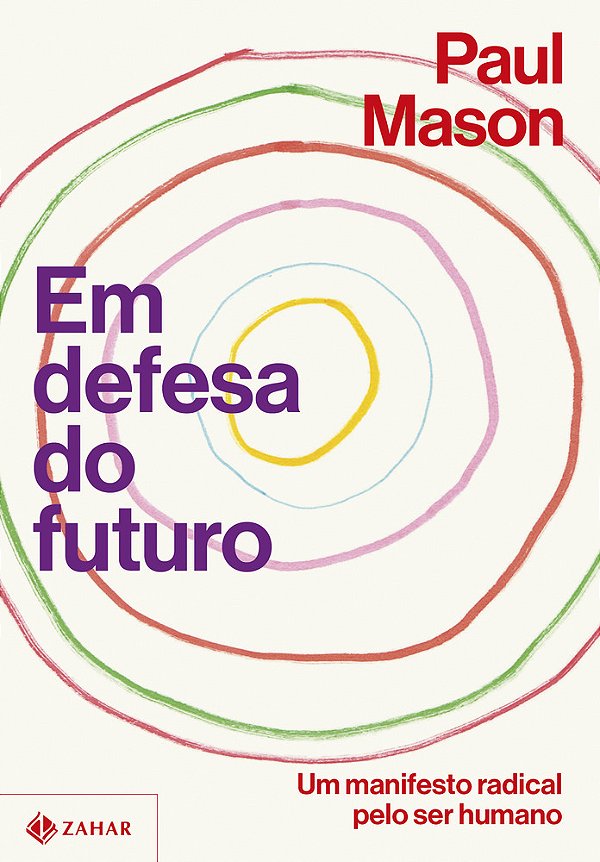 Em Defesa Do Futuro Um Manifesto Radical Pelo Ser Humano