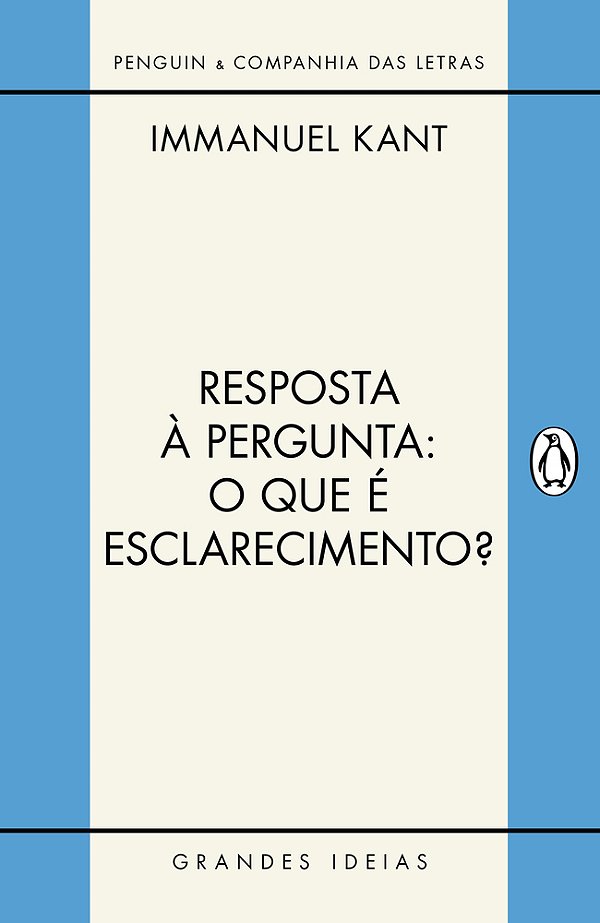 Resposta À Pergunta: O Que É Esclarecimento? E Outros Textos