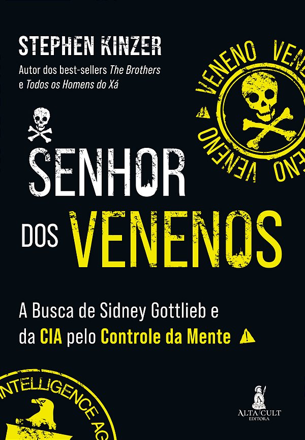 Senhor Dos Venenos A Busca De Sidney Gottlieb E Da Cia Pelo Controle Da Mente..-
