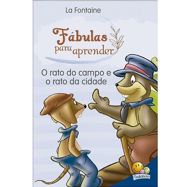 Fábulas Para Aprender: Rato Do Campo E O...