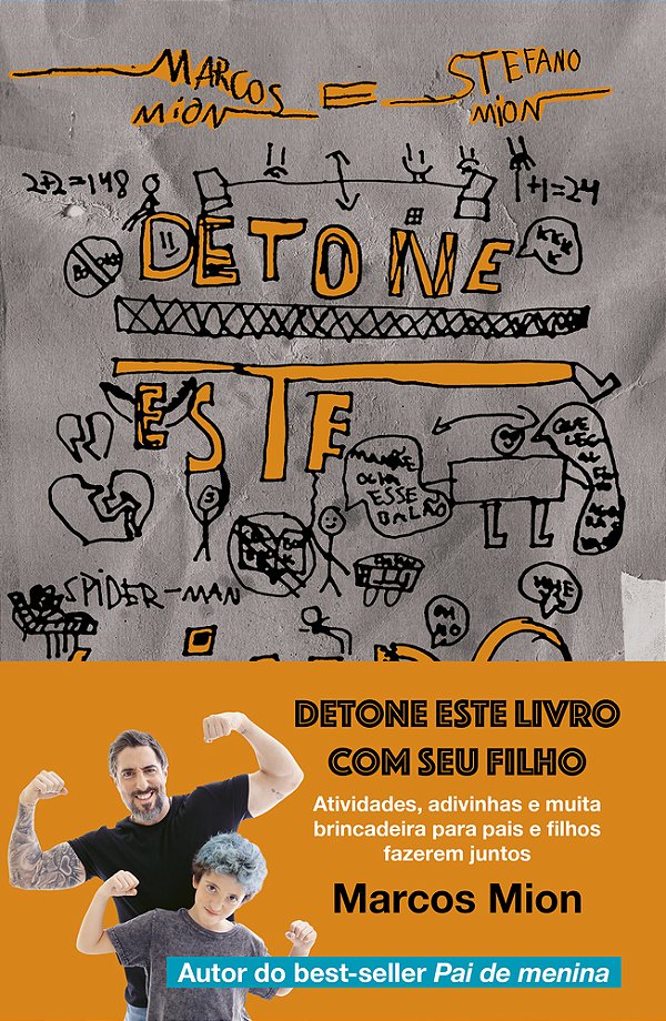 Detone Este Livro Com Seu Filho Atividades, Adivinhas E Muita Brincadeira Para Pais E Filhos Fazerem Juntos
