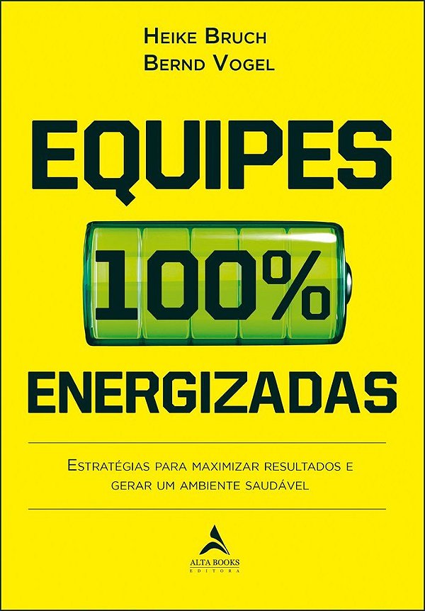 Equipes 100% Energizadas Estratégias Para Maximizar Resultados E Gerar Um Ambiente Saudável..-