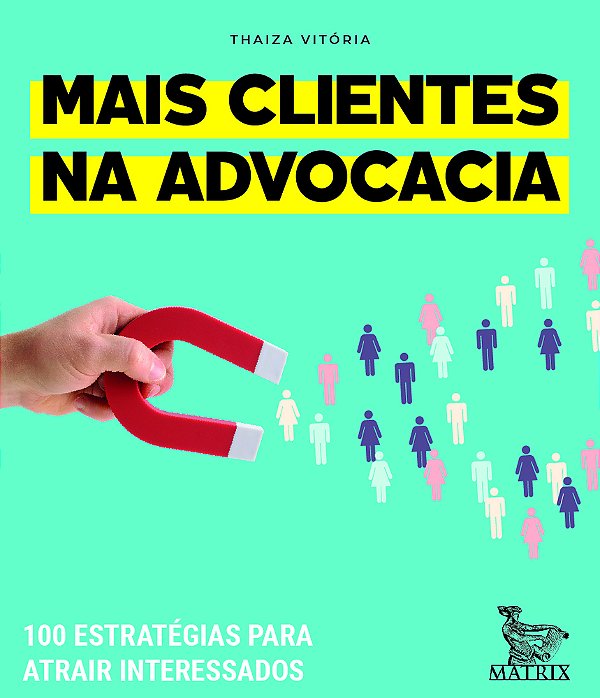 Mais Clientes Na Advocacia 100 Estratégias Para Atrair Interessados