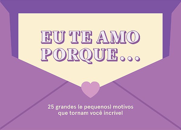 Eu Te Amo Porque... 25 Grandes (E Pequenos) Motivos Que Tornam Você Incrível..-