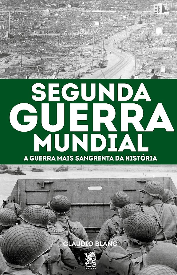 Segunda Guerra Mundial: A Guerra Mais Sangrenta Da História..-