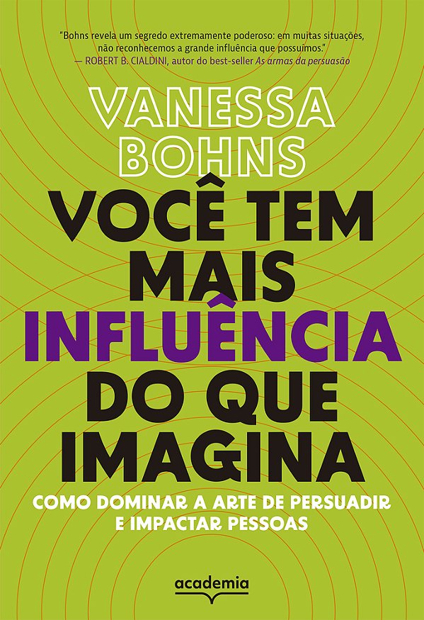 Você Tem Mais Influência Do Que Imagina Como Dominar A Arte De Persuadir E Impactar Pessoas..-
