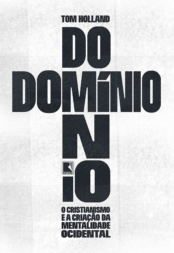 Domínio O Cristianismo E A Criação Da Mentalidade Ocidental..-