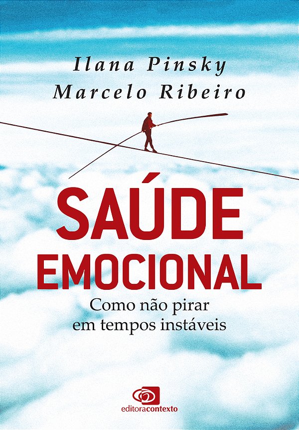 Saúde Emocional Como Não Pirar Em Tempos Instáveis