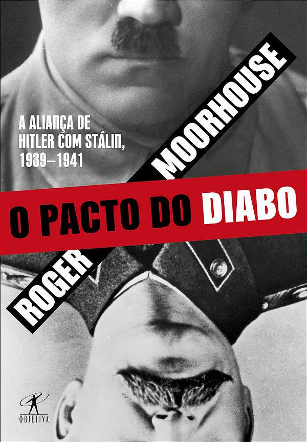 O Pacto Do Diabo A Aliança De Hitler Com Stálin, 1939-1941