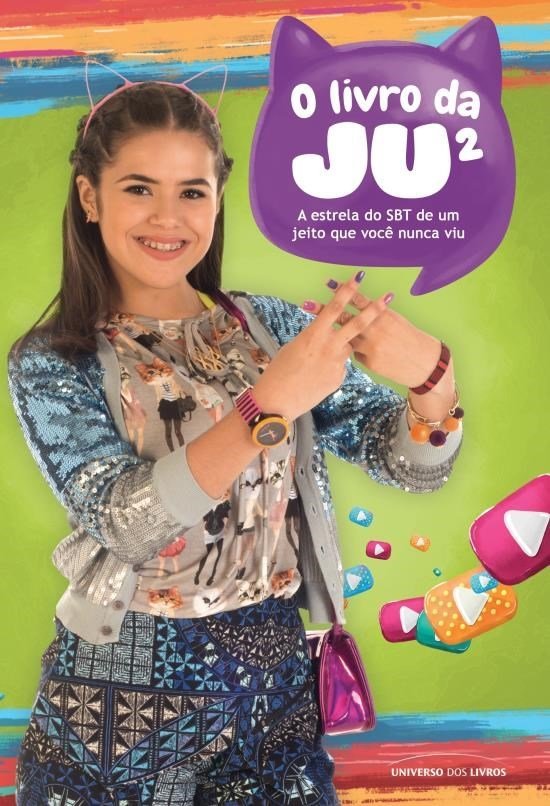 O Livro Da Ju² A Estrela Do Sbt De Um Jeito Que Você Nunca Viu
