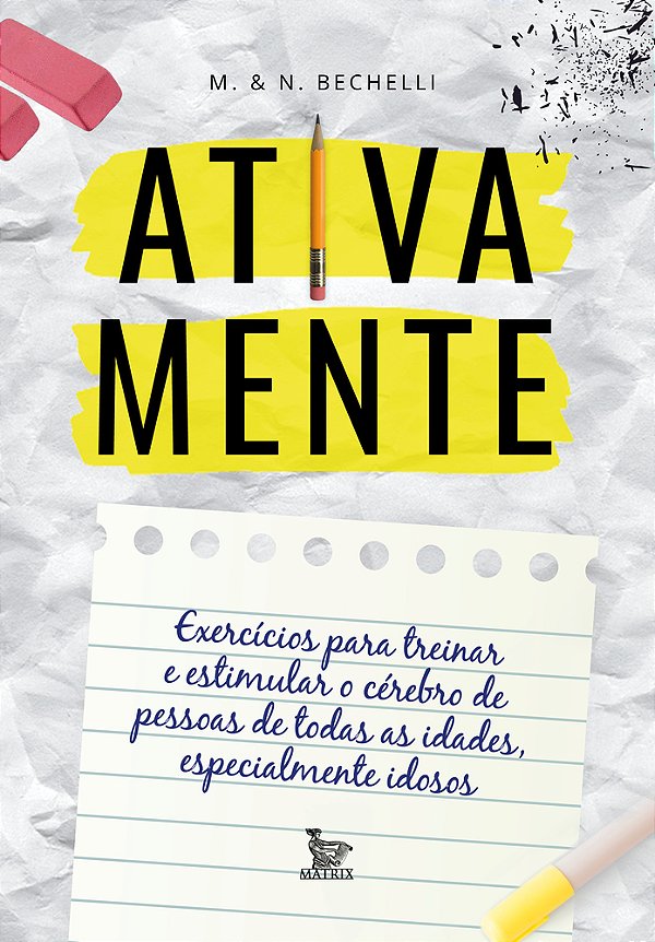 Ativa Mente Exercícios Para Treinar E Estimular O Cérebro De Pessoas De Todas As Idades, Especialmente Idosos