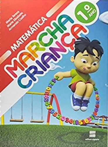Marcha Criança - Matemática - Ensino Fundamental I - 1º Ano - 3ª Edição..-