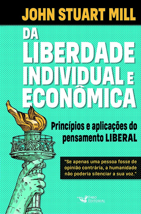 Da Liberdade Individual E Econômica - Princípios E Aplicações Do Pensamento Liberal