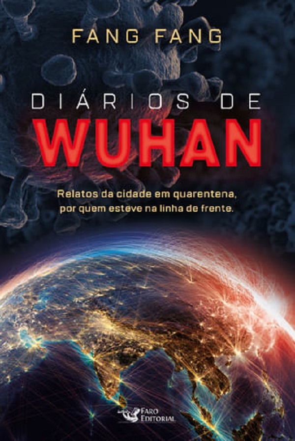 Diários De Wuhan - Relatos Da Cidade Em Quarentena, Por Quem Esteve Na Linha De Frente..-