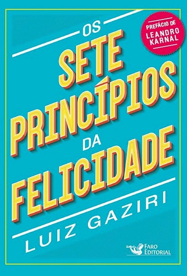 Os Sete Princípios Da Felicidade..-