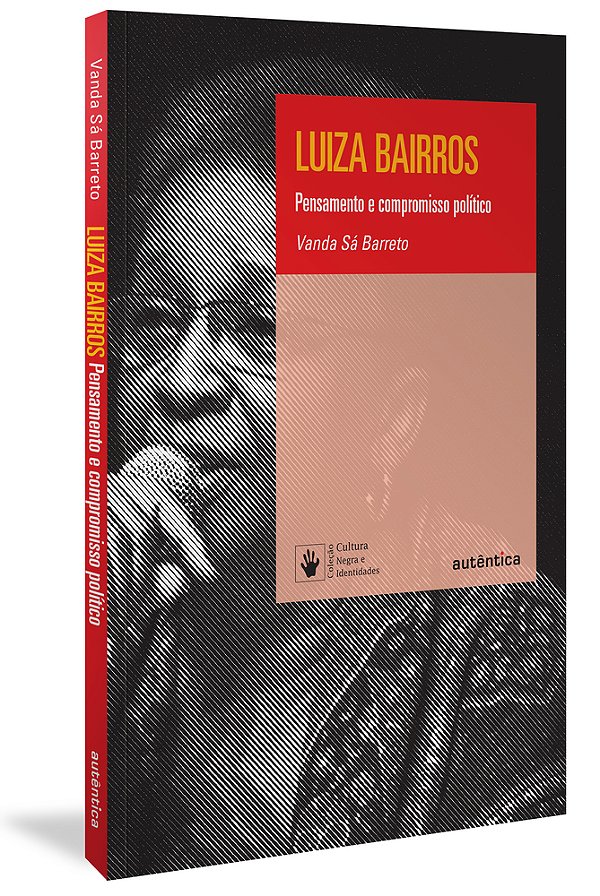 Luiza Bairros: Pensamento E Compromisso Político