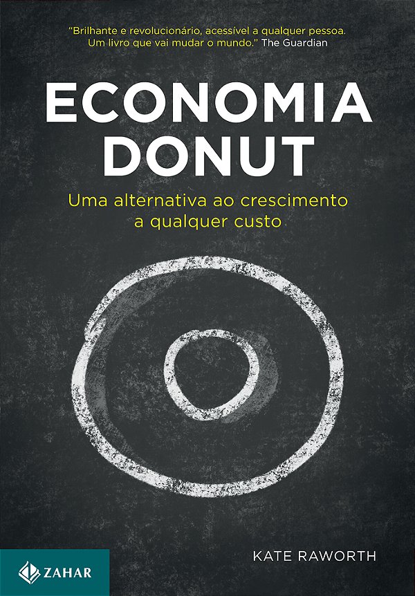 Economia Donut Uma Alternativa Ao Crescimento A Qualquer Custo